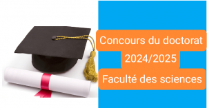 إعلان عن تنظيم مسابقة للالتحاق بالتكوين في الدكتوراه بعنوان السنة الجامعية 2024-2025 بكلية العلوم
